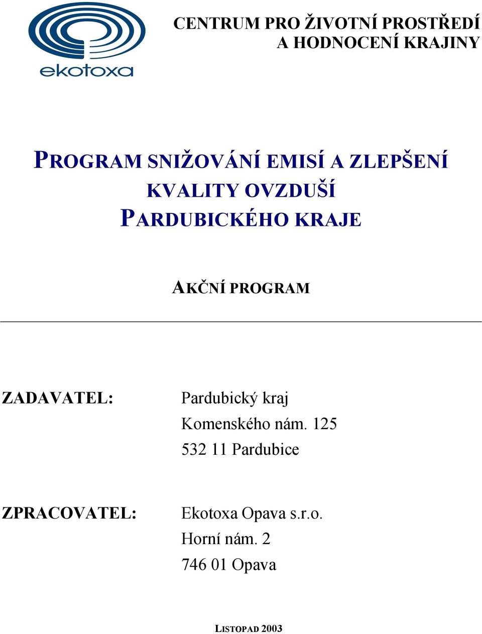 ZADAVATEL: Pardubický kraj Komenského nám.
