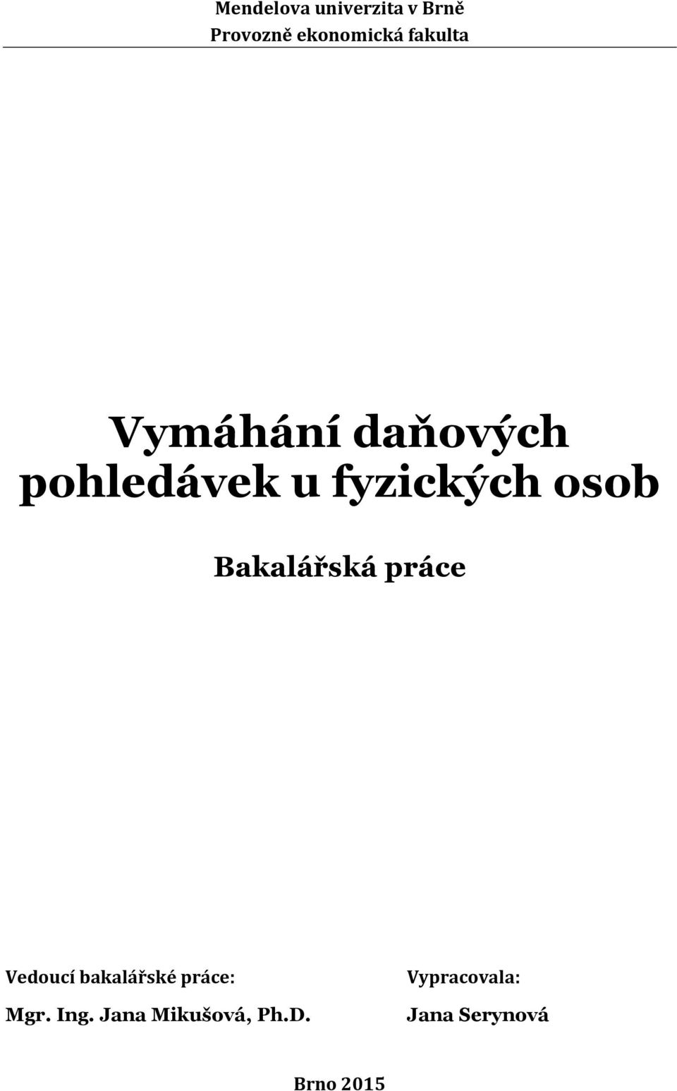 osob Bakalářská práce Vedoucí bakalářské práce: Mgr.