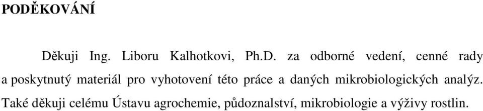 práce a daných mikrobiologických analýz.