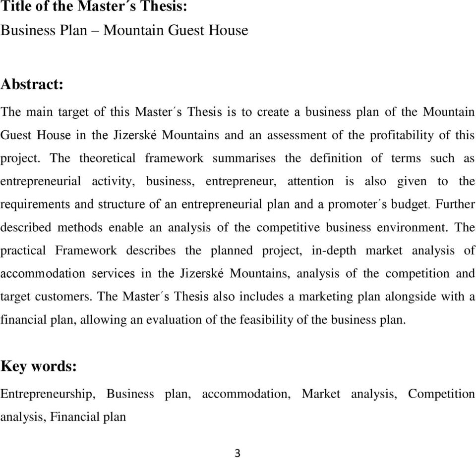 The theoretical framework summarises the definition of terms such as entrepreneurial activity, business, entrepreneur, attention is also given to the requirements and structure of an entrepreneurial