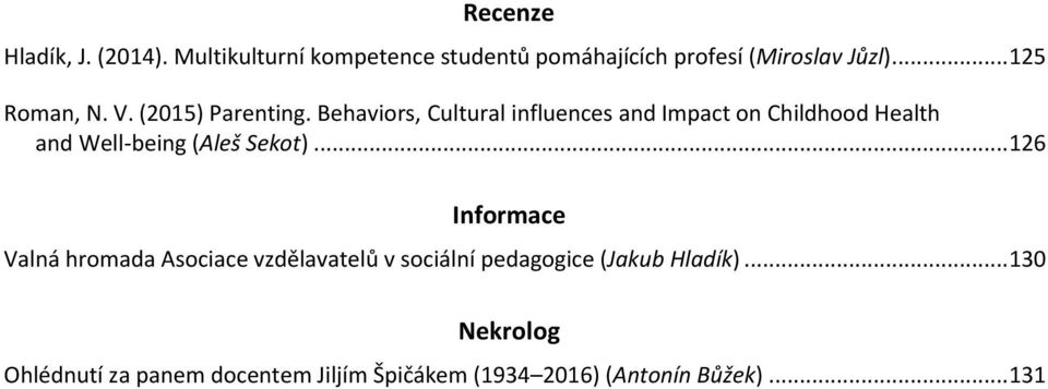 Behaviors, Cultural influences and Impact on Childhood Health and Well-being (Aleš Sekot).