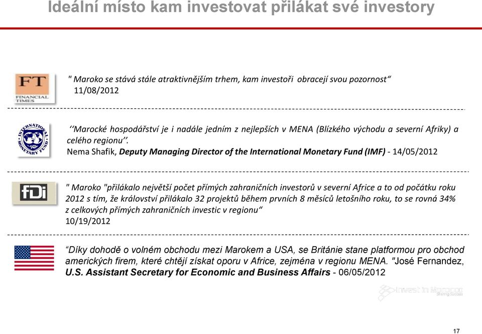 Nema Shafik, Deputy Managing Director of the International Monetary Fund (IMF) - 14/05/2012 " Maroko "přilákalo největší počet přímých zahraničních investorů v severní Africe a to od počátku roku