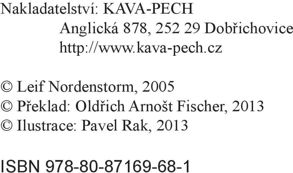 c z, U I D : K O S 2 0 8 5 5 1 Nakladatelství: KAVA-PECH Anglická 878, 252 29