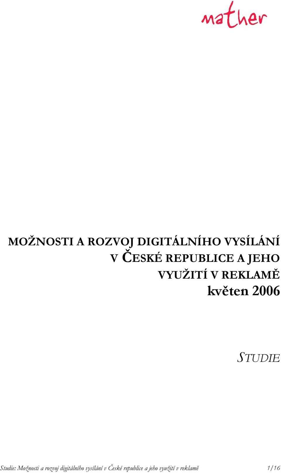 STUDIE Studie: Možnosti a rozvoj digitálního