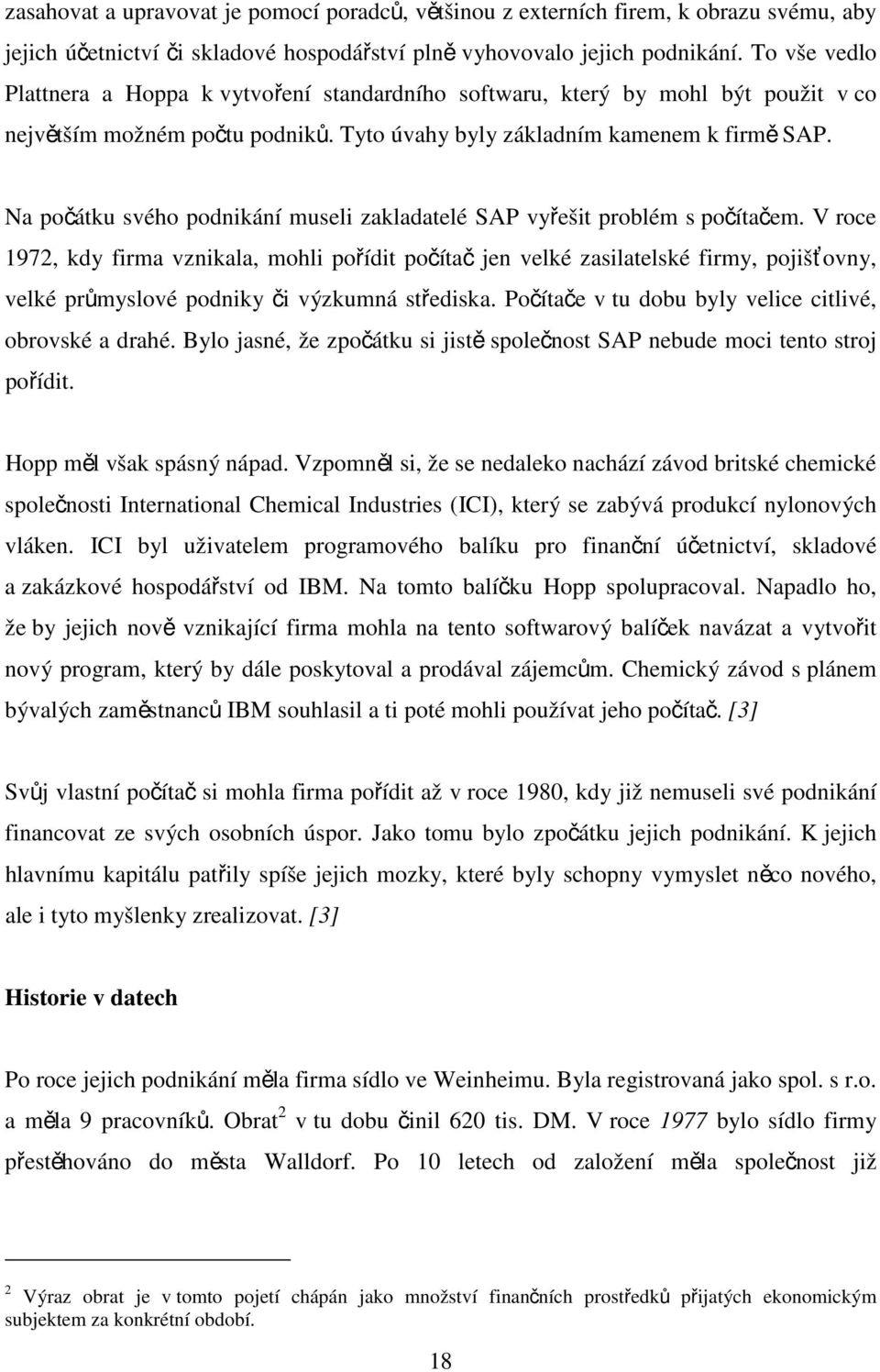 Na počátku svého podnikání museli zakladatelé SAP vyřešit problém s počítačem.