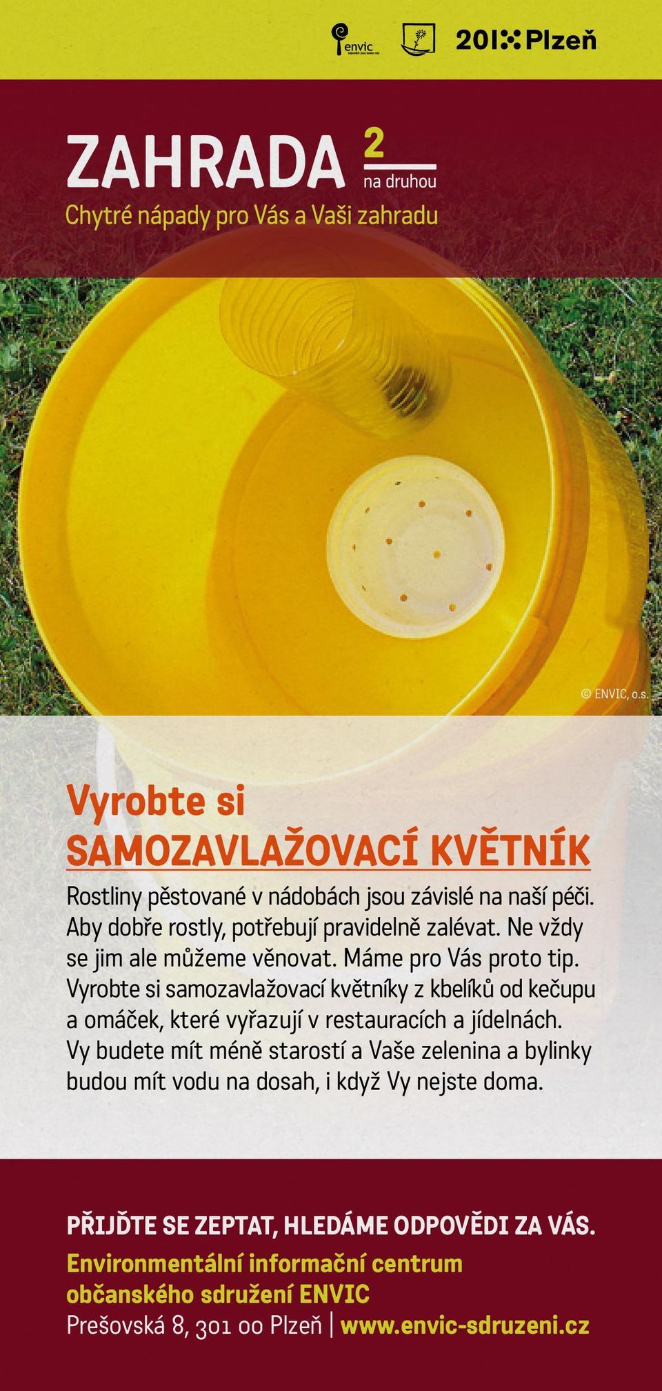 Vyrobte si samozavlažovací květníky z kbelíků od kečupu a omáček, které vyřazují v restauracích a jídelnách.