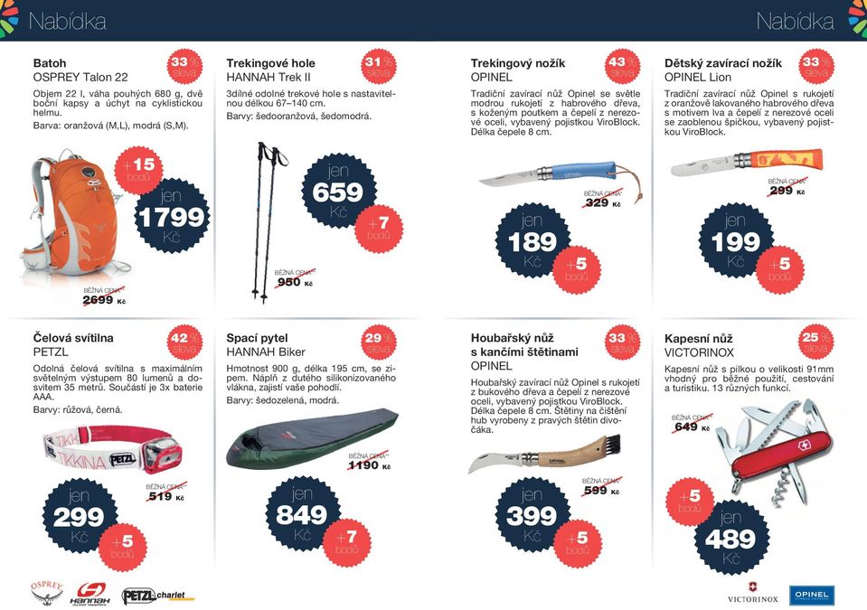 Trekingový nožík OPINEL 43 % Tradiční zavírací nůž Opinel se světle modrou rukojetí z habrového dřeva, s koženým poutkem a čepelí z nerezové oceli, vybavený pojistkou ViroBlock. Délka čepele 8 cm.