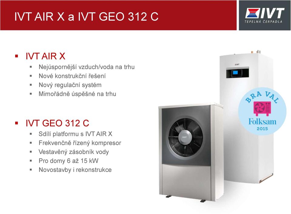 trhu IVT GEO 312 C Sdílí platformu s IVT AIR X Frekvenčně řízený