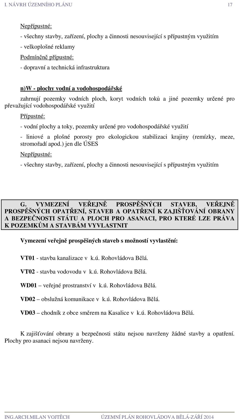 vodohospodářské využití - liniové a plošné porosty pro ekologickou stabilizaci krajiny (remízky, meze, stromořadí apod.