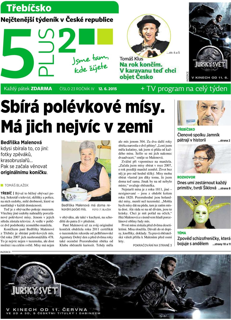 Sekretář s televizí, skříňky a police, na nich ozdoby, milé drobnosti, které se nastřádají v každé domácnosti. Teď je zobývacího pokoje muzeum.