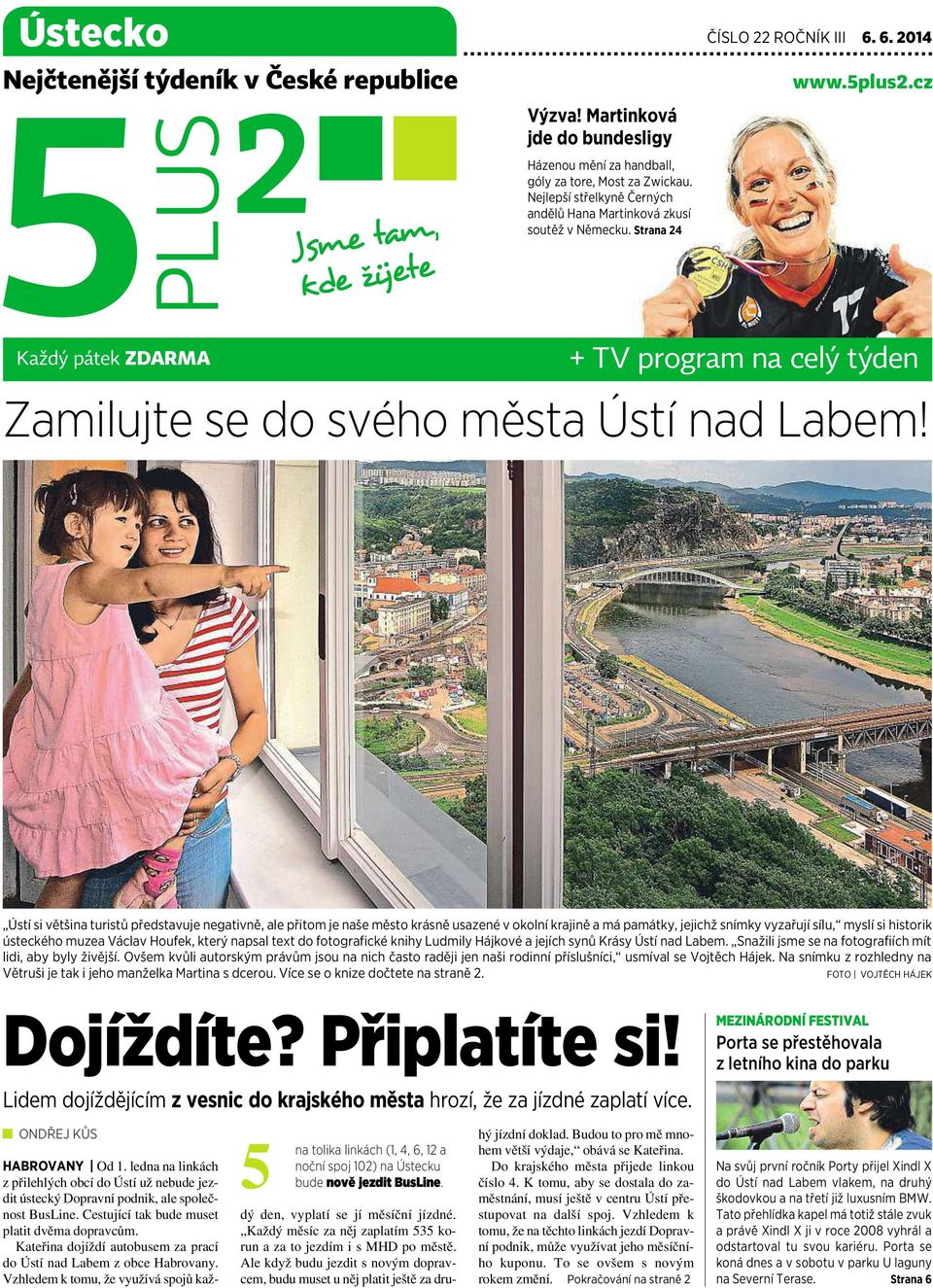 Ústí si většina turistů představuje negativně, ale přitom je naše město krásně usazené vokolní krajině amápamátky, jejichž snímky vyzařují sílu, myslí si historik ústeckého muzea Václav Houfek, který
