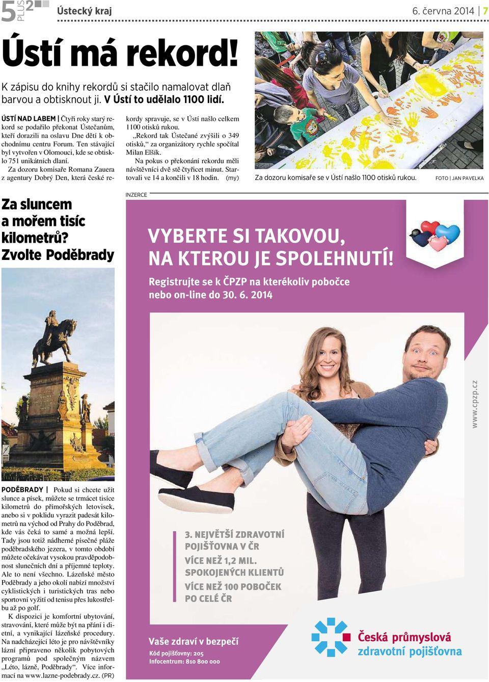 Ten stávající byl vytvořen v Olomouci, kde se obtisklo 751 unikátních dlaní.
