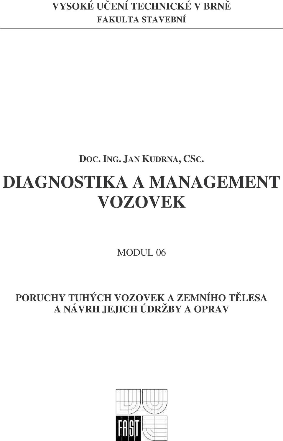 DIAGNOSTIKA A MANAGEMENT VOZOVEK MODUL 06