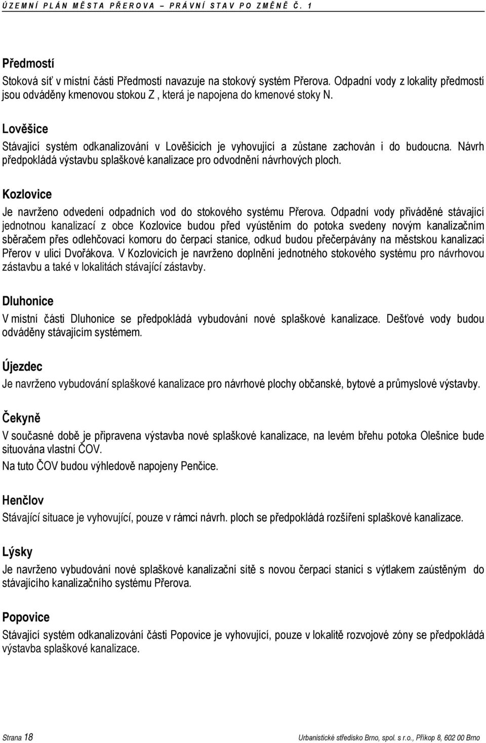 Kozlovice Je navrženo odvedení odpadních vod do stokového systému Přerova.