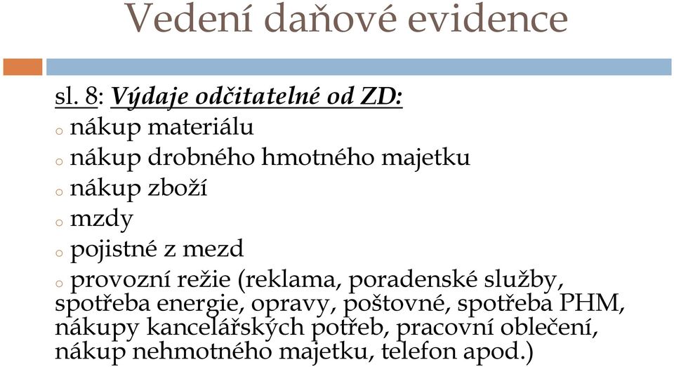 (reklama, poradenskéslužby, spotřeba energie, opravy, poštovné, spotřeba