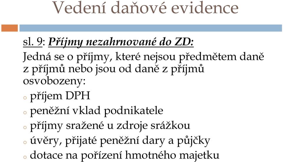 DPH o peněžní vklad podnikatele o příjmy sražené u zdroje srážkou o