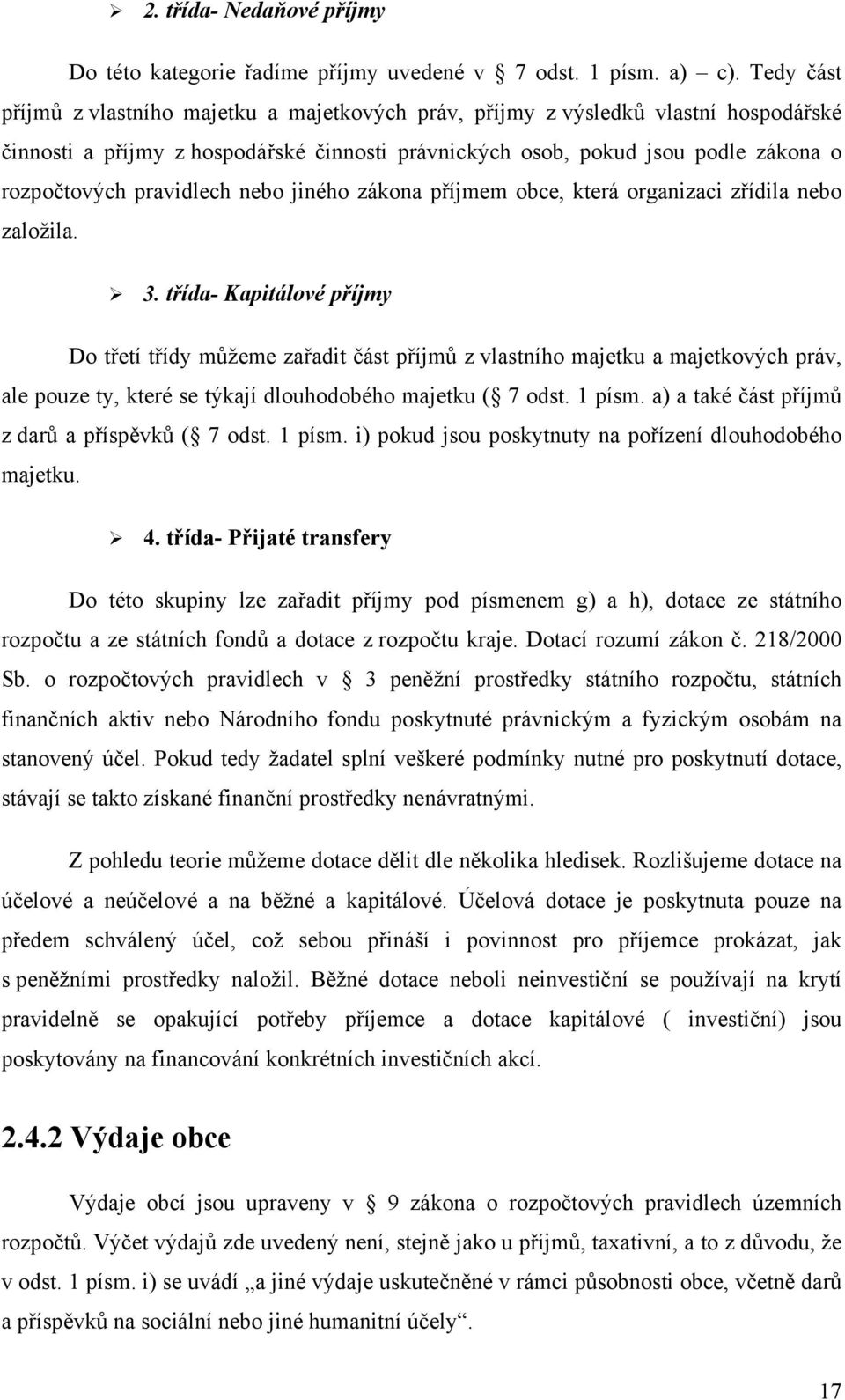 pravidlech nebo jiného zákona příjmem obce, která organizaci zřídila nebo založila. 3.