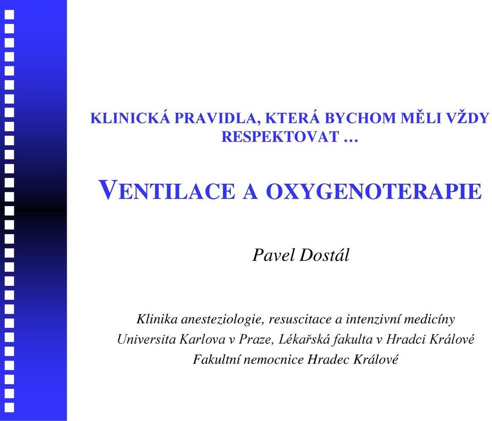 anesteziologie, resuscitace a intenzivní medicíny Universita