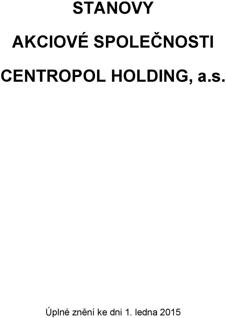 CENTROPOL HOLDING, a.