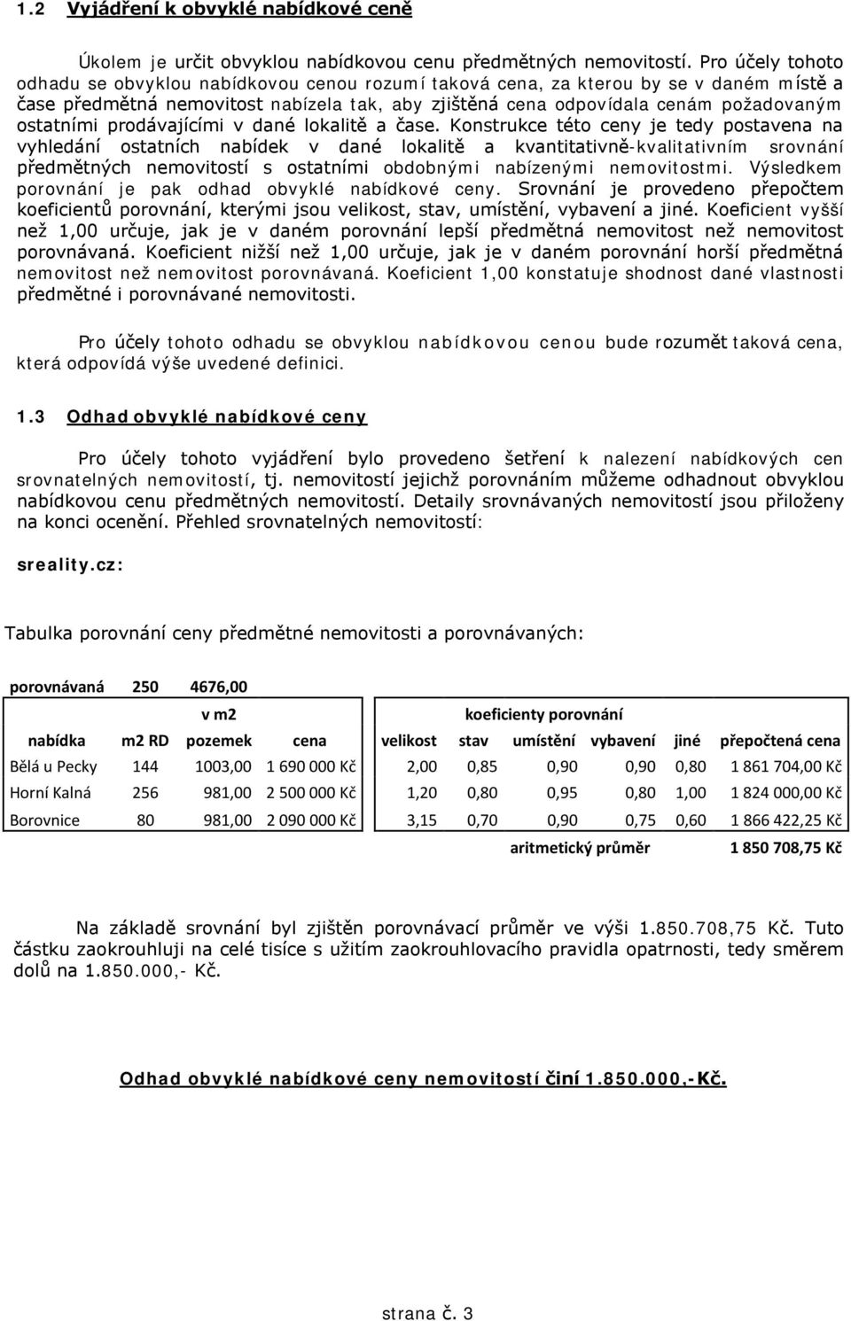 ostatními prodávajícími v dané lokalitě a čase.