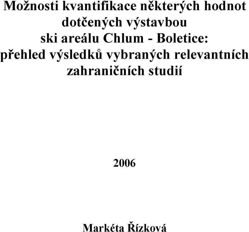 Boletice: přehled výsledků vybraných