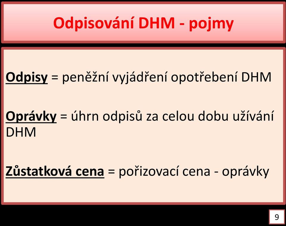 odpisů za celou dobu užívání DHM