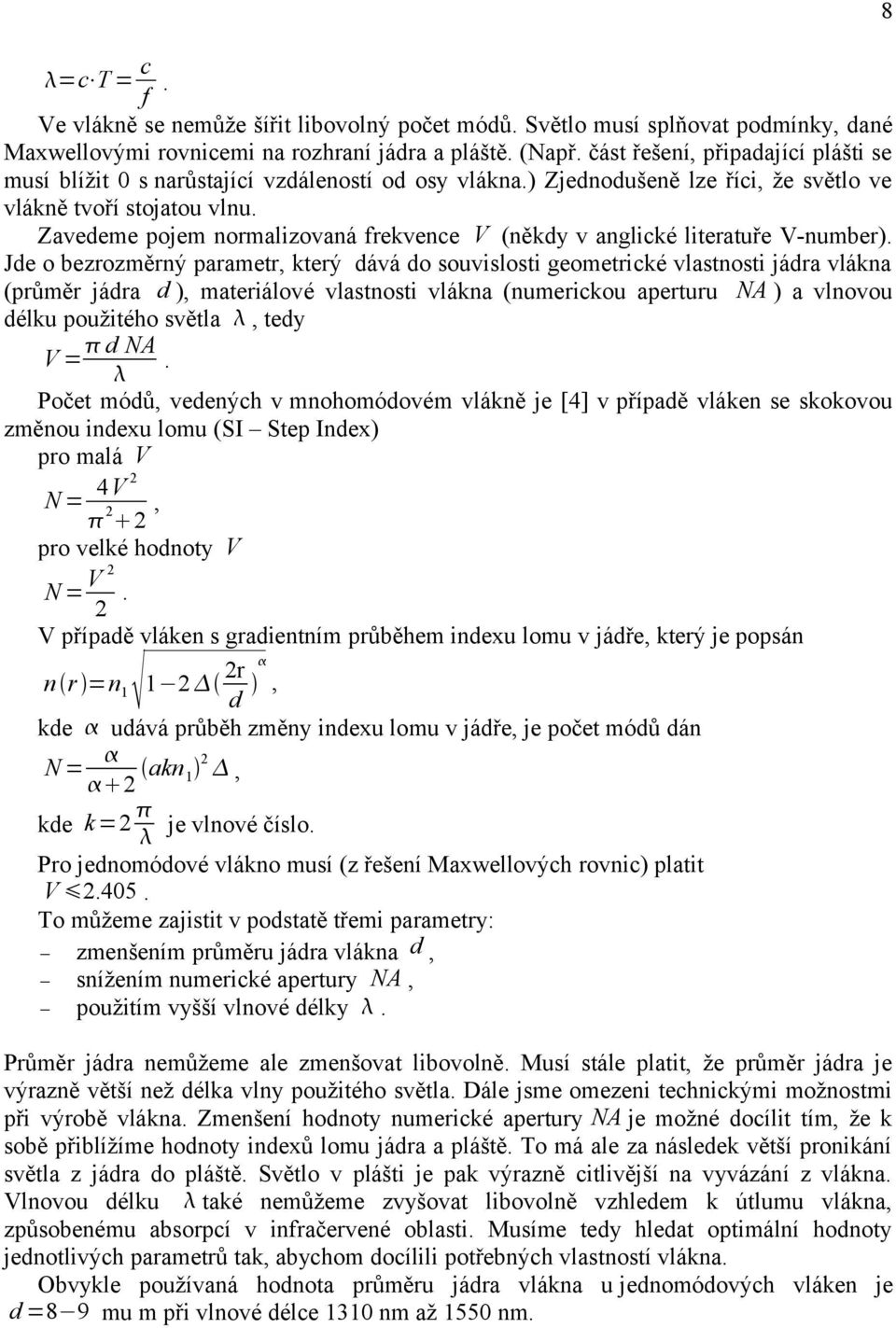 Zavedeme pojem normalizovaná frekvence V (někdy v anglické literatuře V-number).