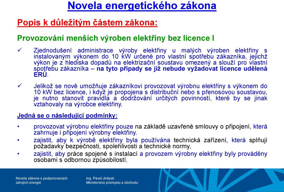 vyžadovat licence udělená ERÚ.