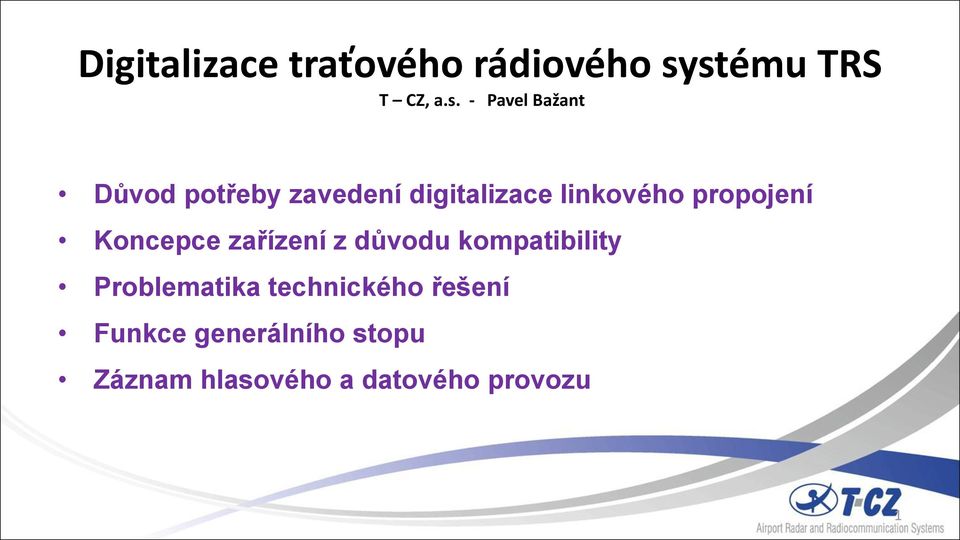 digitalizace linkového propojení Koncepce zařízení z důvodu