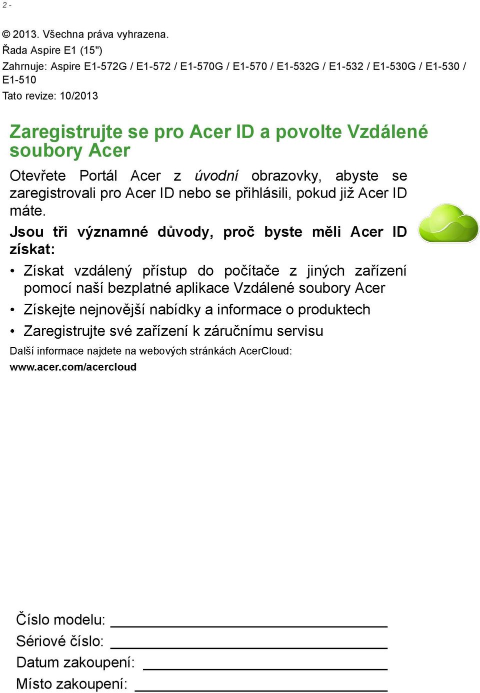 soubory Acer Otevřete Portál Acer z úvodní obrazovky, abyste se zaregistrovali pro Acer ID nebo se přihlásili, pokud již Acer ID máte.