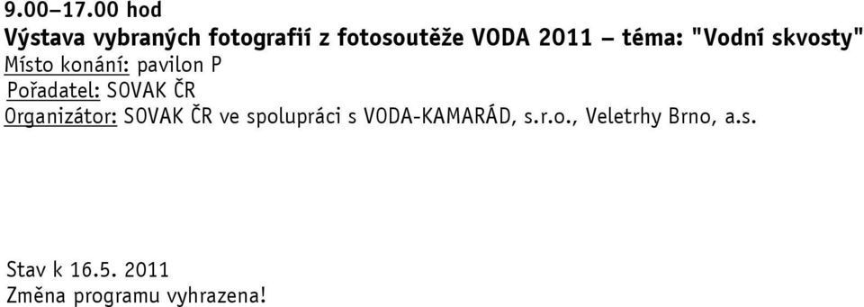 ve spolupráci s VODA-KAMARÁD, s.r.o., Veletrhy Brno, a.