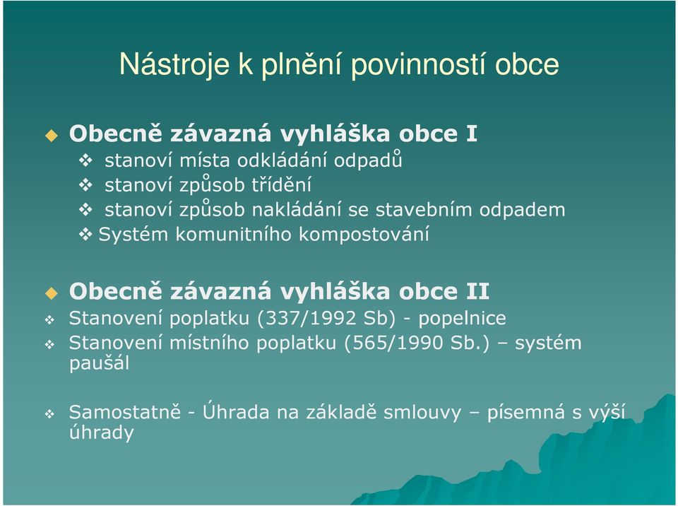 kompostování Obecně závazná vyhláška obce II Stanovení poplatku (337/1992 Sb) - popelnice