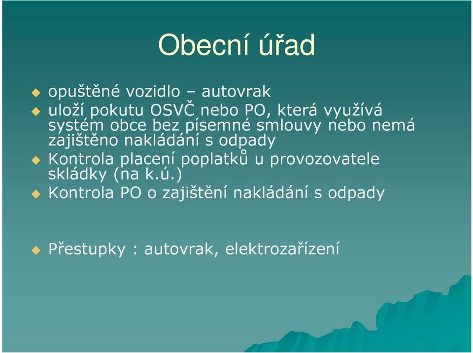 odpady Kontrola placení poplatků u provozovatele skládky (na k.ú.