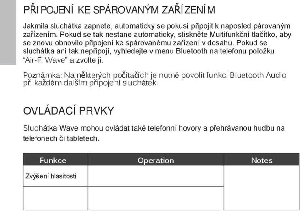 Pokud se sluchátka ani tak nepřipojí, vyhledejte v menu Bluetooth na telefonu položku Air-Fi Wave a zvolte ji.