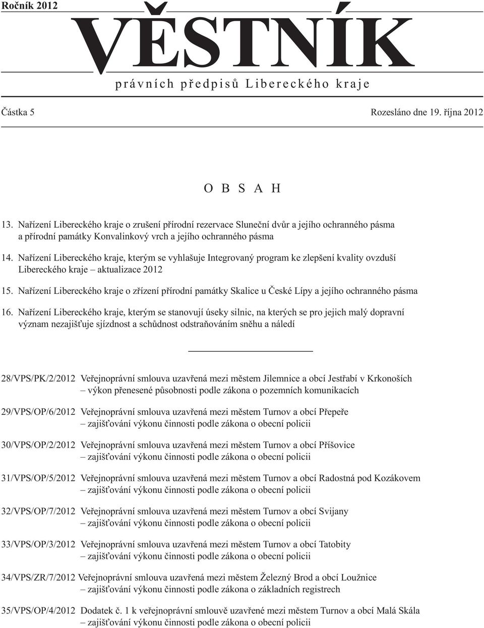 Nařízení Libereckého kraje, kterým se vyhlašuje Integrovaný program ke zlepšení kvality ovzduší Libereckého kraje aktualizace 2012 15.