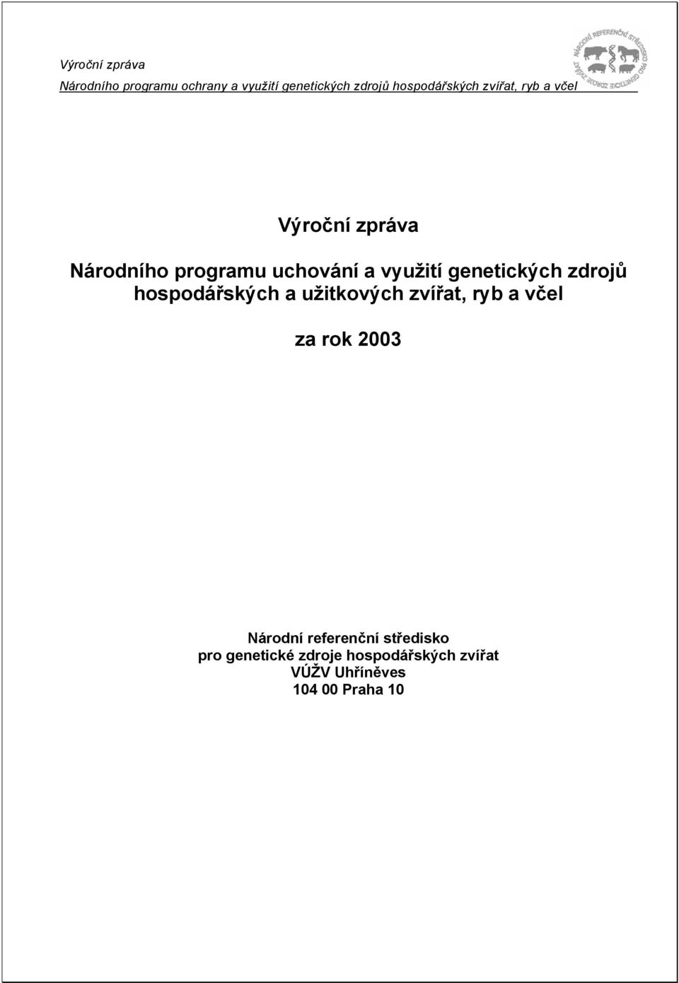 a včel za rok 2003 Národní referenční středisko pro