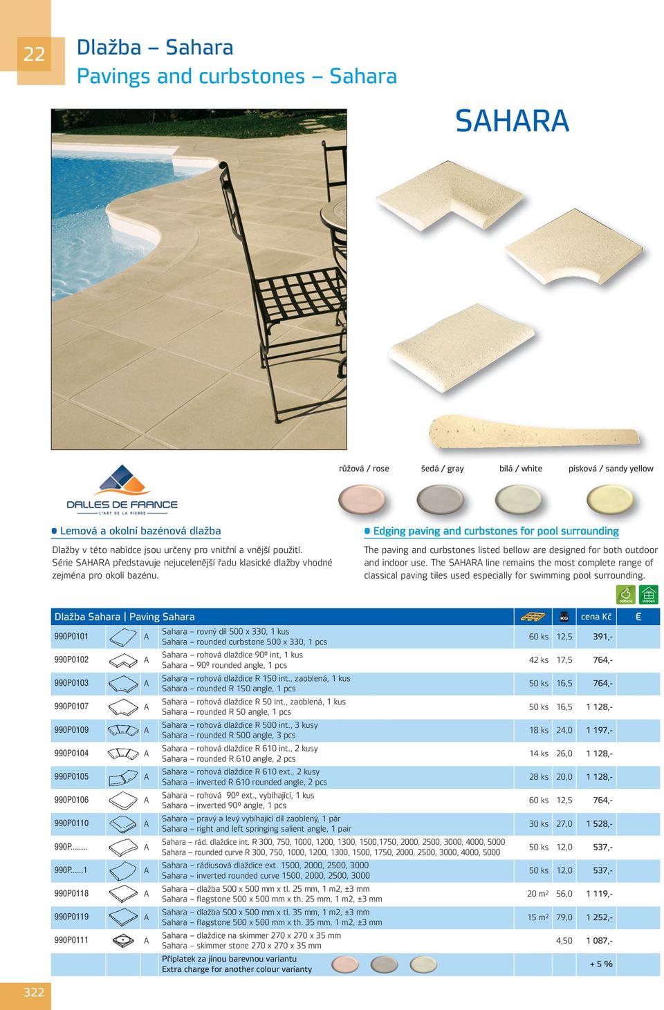 The SHR line remains the most complete range of classical paving tiles used especially for swimming pool surrounding.