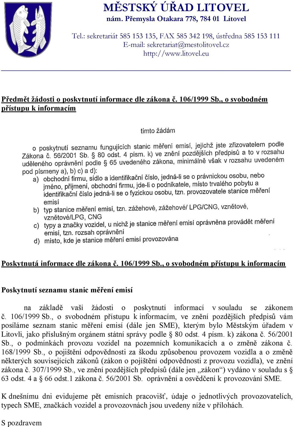 , o svobodném přístupu k informacím Poskytnutá informace dle zákona č. 106/1999 Sb.