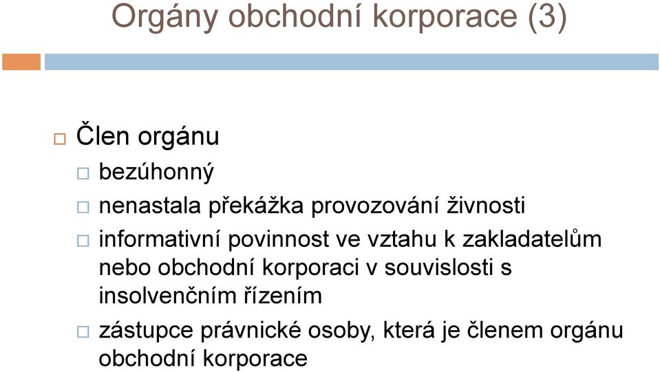 zakladatelům nebo obchodní korporaci v souvislosti s insolvenčním