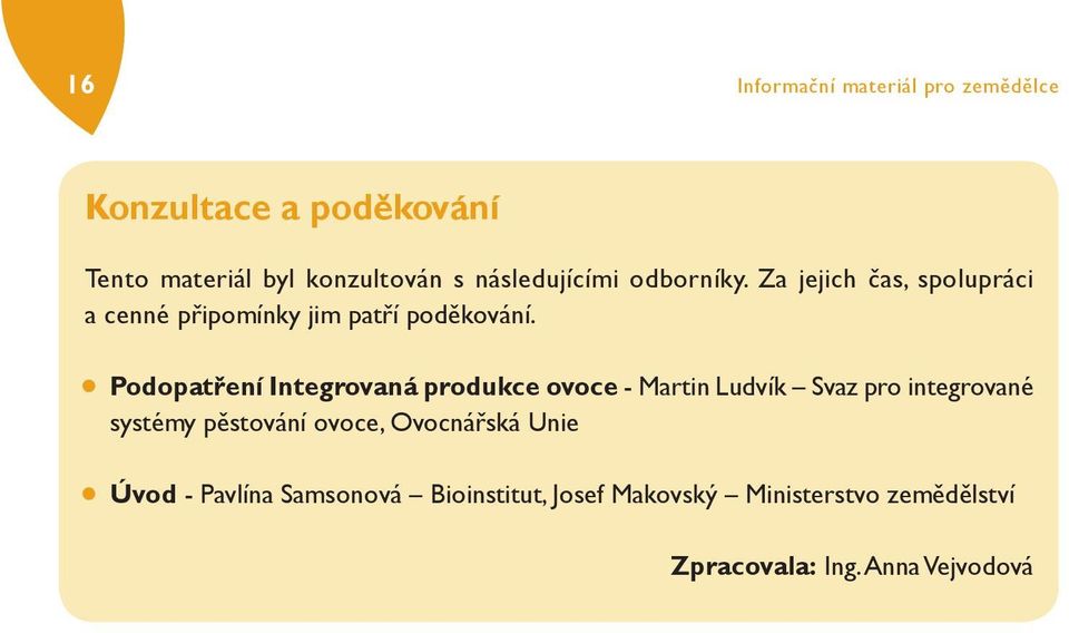 Podopatření Integrovaná produkce ovoce - Martin Ludvík Svaz pro integrované systémy pěstování ovoce,