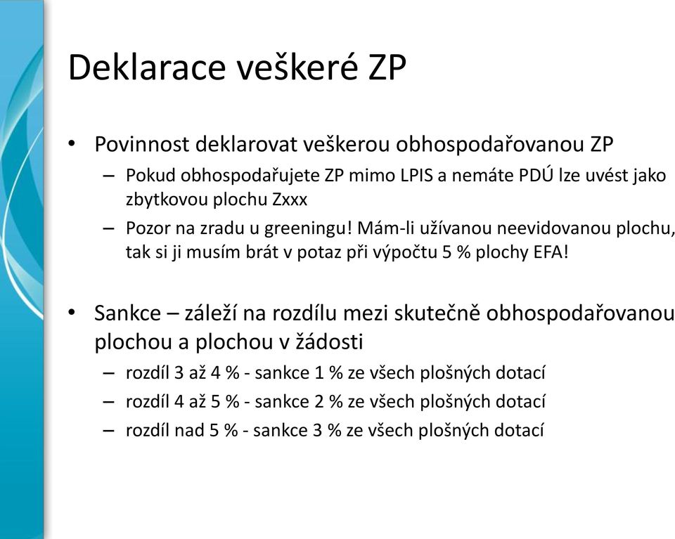 Mám-li užívanou neevidovanou plochu, tak si ji musím brát v potaz při výpočtu 5 % plochy EFA!