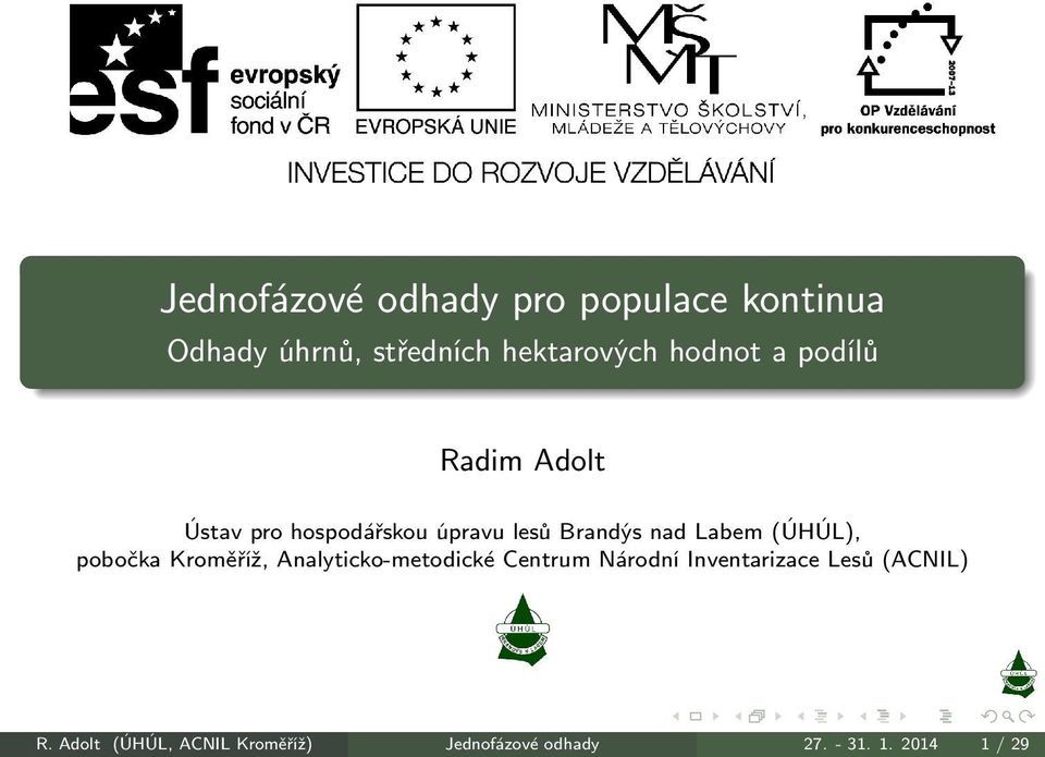 (ÚHÚL), pobočka Kroměříž, Analyticko-metodické Centrum Národní Inventarizace