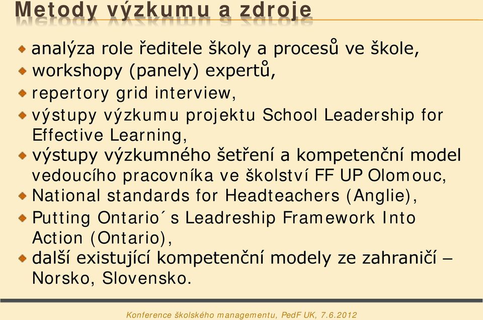 kompetenční model vedoucího pracovníka ve školství FF UP Olomouc, National standards for Headteachers (Anglie),
