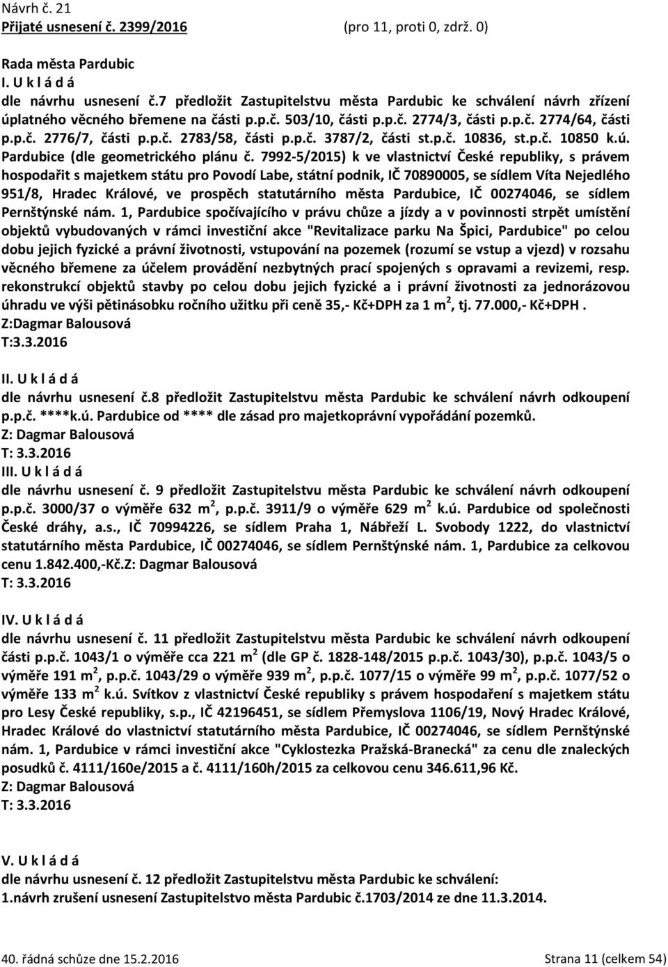 p.č. 3787/2, části st.p.č. 10836, st.p.č. 10850 k.ú. Pardubice (dle geometrického plánu č.