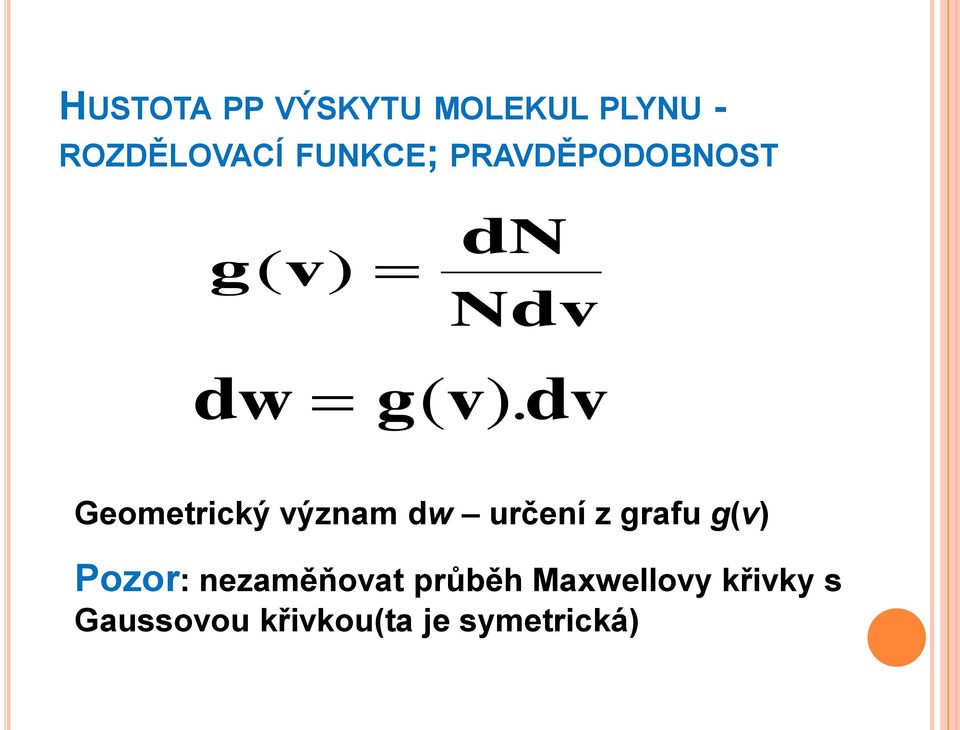 d Geoetricý ýzna dw určení z grafu g() Pozor: