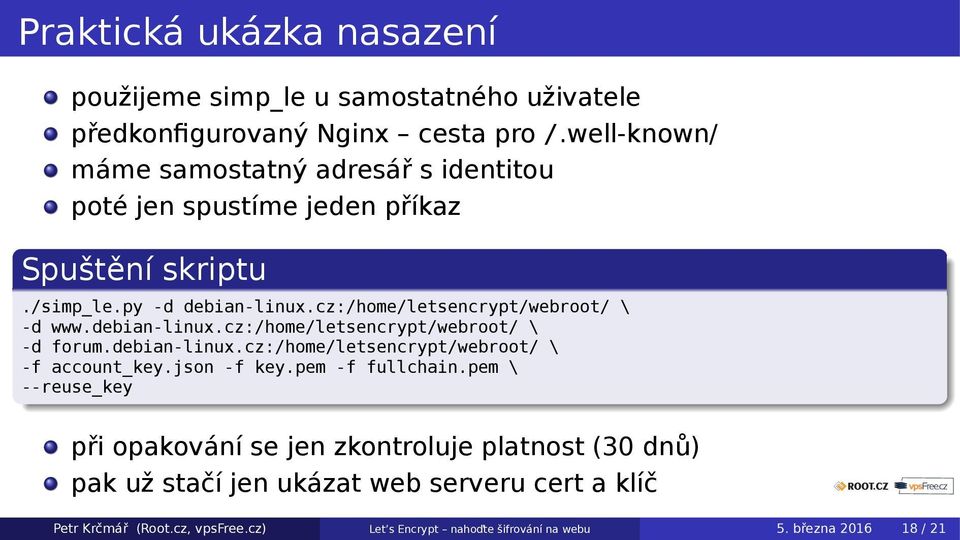 cz:/home/letsencrypt/webroot/ \ -d www.debian-linux.cz:/home/letsencrypt/webroot/ \ -d forum.debian-linux.cz:/home/letsencrypt/webroot/ \ -f account_key.