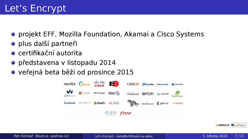 listopadu 2014 veřejná beta běží od prosince 2015 Petr Krčmář (Root.