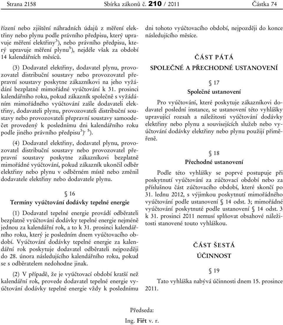 plynu 5 ), nejdéle však za období 14 kalendářních měsíců.