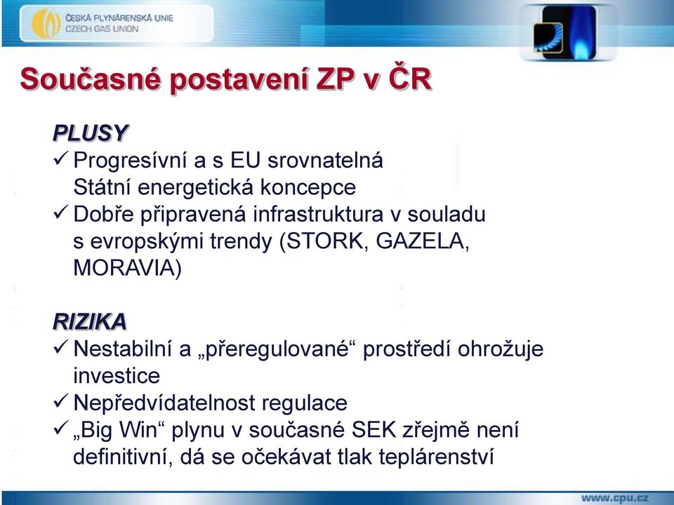 MORAVIA) RIZIKA Nestabilní a přeregulované prostředí ohrožuje investice