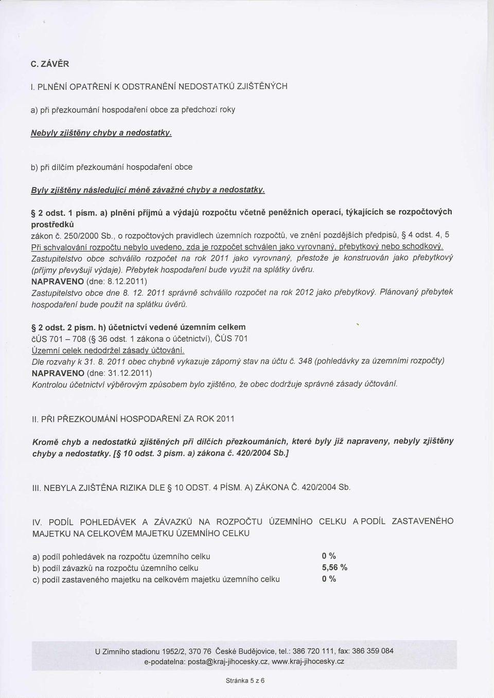 a) plndni piiimr: a vidaji rozpodtu vcetnd pen6znich operaci, tikajicich se rozpoetovych prostiedku zakon d. 250/2000 Sb.